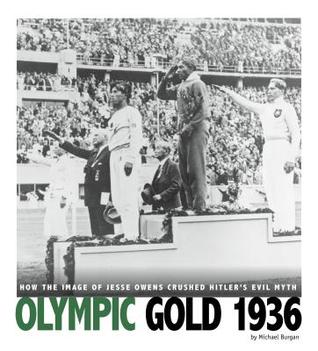 [9a5e2] !Read^ Olympic Gold 1936: How the Image of Jesse Owens Crushed Hitler's Evil Myth - Michael Burgan ^e.P.u.b^