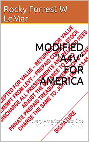 [15a39] ~Download^ MODIFIED A4V FOR AMERICA: Every American Gets One Million Dollars In Credit - Rocky Forrest W LeMar @ePub*