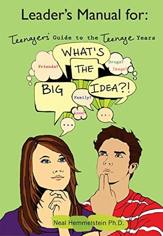 a8be8] @D.o.w.n.l.o.a.d# Leaders' Manual for: What's the Big Idea, Teenagers' Guide to the Teenage Years - Neal Hemmelstein @e.P.u.b~