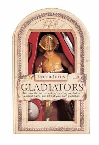[913f6] ^R.e.a.d% *O.n.l.i.n.e@ Lift the Lid on Gladiators: Discover the Excitements of Sporting Combat in Ancient Rome, and Kit Out Your Own Gladiator - Philip Wilkinson @P.D.F*