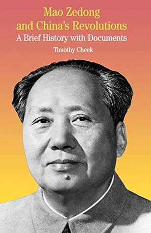 [05360] *Read# *Online^ Mao Zedong and China's Revolutions: A Brief History with Documents (The Bedford Series in History and Culture) - Timothy Cheek #e.P.u.b*