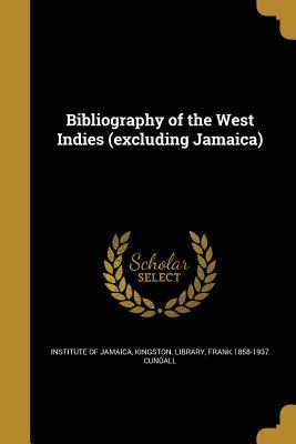 [56ed1] #R.e.a.d* #O.n.l.i.n.e^ Bibliography of the West Indies (Excluding Jamaica) - Frank Cundall ^P.D.F@
