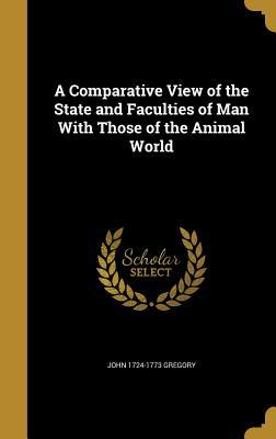 [4be0c] #Download@ A Comparative View of the State and Faculties of Man with Those of the Animal World - John Gregory #PDF~