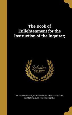 [1b60d] *Read% The Book of Enlightenment for the Instruction of the Inquirer; - High Priest of the Sama Jacob Ben Aaron !P.D.F!