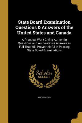 [b46f3] %R.e.a.d^ %O.n.l.i.n.e~ State Board Examination Questions & Answers of the United States and Canada: A Practical Work Giving Authentic Questions and Authoritative Answers in Full That Will Prove Helpful in Passing State Board Examinations - Anonymous @PDF@