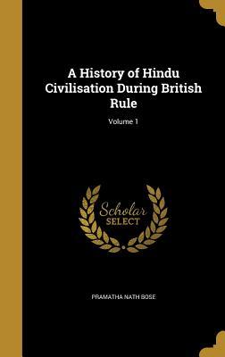 [89cb4] ^F.u.l.l.~ ~D.o.w.n.l.o.a.d! A History of Hindu Civilisation During British Rule; Volume 1 - Pramatha Náth Bose @ePub^