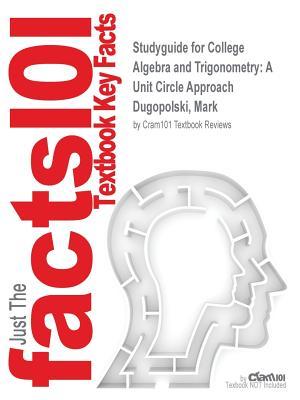[dd6c8] %R.e.a.d^ Studyguide for College Algebra and Trigonometry: A Unit Circle Approach by Dugopolski, Mark, ISBN 9780321916587 - Cram101 Textbook Reviews ^ePub~