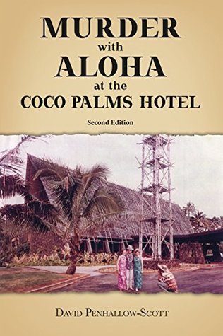 10382] ~D.o.w.n.l.o.a.d* Murder With Aloha At the Coco Palms Hotel: 2nd Edition - David Penhallow-Scott ~PDF%