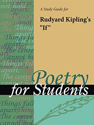 [de099] #Read@ #Online@ A Study Guide for Rudyard Kipling's If (Poetry for Students) - Gale Cengage Learning ~P.D.F~