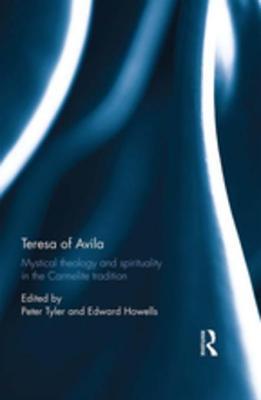 [6b2fa] @Download! Teresa of Avila: Mystical Theology and Spirituality in the Carmelite Tradition - Peter Tyler ^PDF^