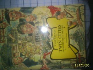 [9d89f] ~Read! %Online% Twin cities: The Whitbread book of Manchester and Salford : an A-Z anthology of people, places and events - Duncan Measor @P.D.F#