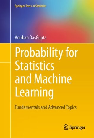 [ddcba] *Read^ @Online^ Probability for Statistics and Machine Learning: Fundamentals and Advanced Topics (Springer Texts in Statistics) - Anirban DasGupta %ePub%