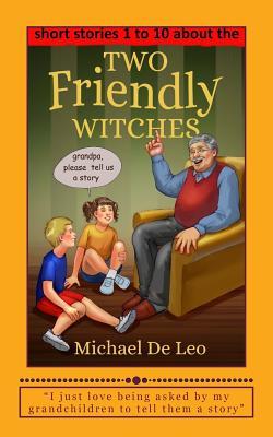 80f51] ~D.o.w.n.l.o.a.d# Two Friendly Witches - 10 Short Stories (Books 1 to 10) - Michael De Leo @PDF!