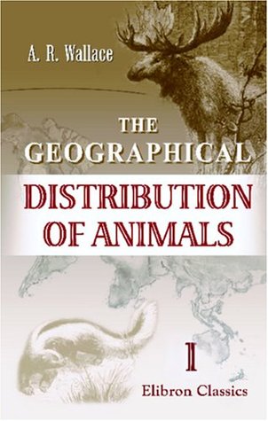 [41e6a] ~Full* %Download* The Geographical Distribution of Animals: With a Study of the Relations of Living and Extinct Faunas as Elucidating the Past Chances of the Earth's Surface. Volume 1 - Alfred Russel Wallace !PDF^
