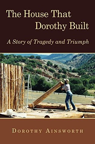 [4ce30] @F.u.l.l.! *D.o.w.n.l.o.a.d* The House That Dorothy Built: A Story of Tragedy and Triumph - Dorothy Ainsworth ~e.P.u.b^