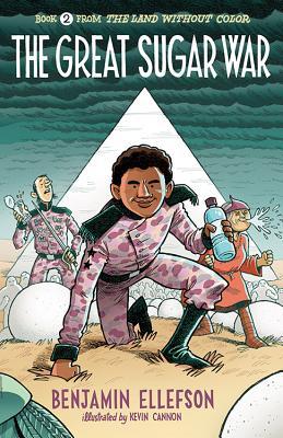 [b55b1] ~Full! ~Download* The Great Sugar War (The Land Without Color #2) - Benjamin Ellefson *PDF^