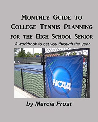 [3db98] %R.e.a.d^ %O.n.l.i.n.e% Monthly Guide to College Tennis Planning for the High School Senior - Marcia Frost @ePub*