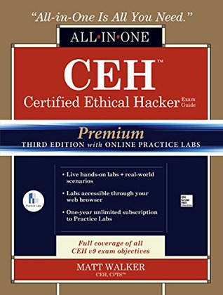 [ead32] ~F.u.l.l.% ^D.o.w.n.l.o.a.d~ CEH Certified Ethical Hacker All-in-One Exam Guide, Premium Third Edition with Online Practice Labs Access Code - Matt Walker #e.P.u.b^