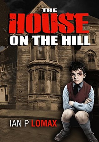 [cf681] %Download! The House on the Hill: Ian Paul Lomax - The Early Years - Ian Lomax #P.D.F~