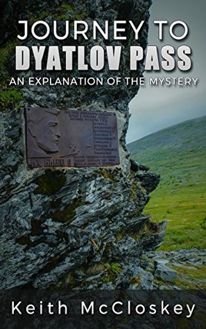 [4c7bf] #Read! ^Online# Journey to Dyatlov Pass: An Explanation of the Mystery - Keith McCloskey %ePub~