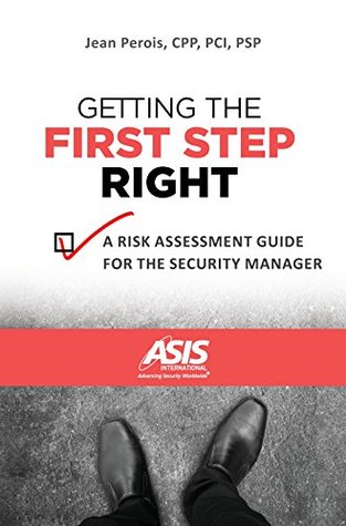 [bf259] @R.e.a.d@ %O.n.l.i.n.e~ Getting the First Step Right: A Risk Assessment Guide for the Security Manager - Jean Perois ~ePub!