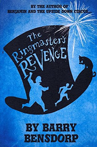 [5c6e6] #R.e.a.d% The Ringmaster's Revenge (The Upside Down Circus Book 2) - Barry Bensdorp #ePub#