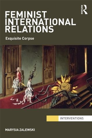 [940ea] ^R.e.a.d@ ^O.n.l.i.n.e^ Feminist International Relations: 'Exquisite Corpse' (Interventions) - Marysia Zalewski !e.P.u.b*