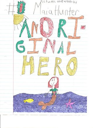 [edf2a] !R.e.a.d% *O.n.l.i.n.e* An Original Hero: A Mermaid's Guide to Bullying (Originals Book 1) - Maia Hunter !PDF~