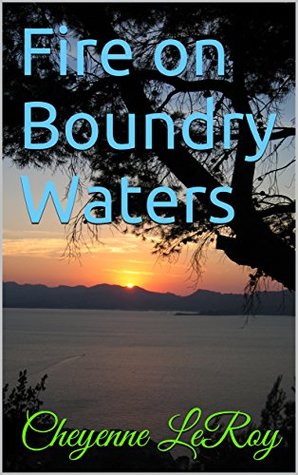 [7bab2] !Read@ #Online% Fire on Boundry Waters (Nature Ranger Book 7) - Cheyenne LeRoy @P.D.F*