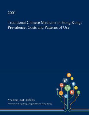 [531f0] *Read! Traditional Chinese Medicine in Hong Kong: Prevalence, Costs and Patterns of Use - Yee-Kam Luk ~ePub#