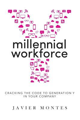 [22999] ^R.e.a.d^ #O.n.l.i.n.e# Millennial Workforce: Cracking the Code to Generation y in Your Company - Javier Montes #P.D.F*