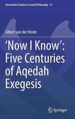 b44b1] *D.o.w.n.l.o.a.d% 'Now I Know' Five Centuries of Aqedah Exegesis - Albert Van Der Heide ^PDF#