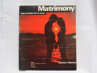 7a22a] #D.o.w.n.l.o.a.d* Matrimony: Jesus invites us to love ; teacher's manual - Chuck Gallagher *PDF%