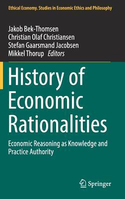 [b432f] ~Download% History of Economic Rationalities: Economic Reasoning as Knowledge and Practice Authority - Jakob Bek-Thomsen @P.D.F~