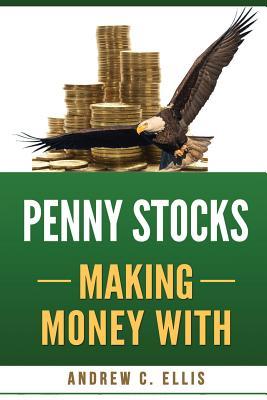 [ba424] ~Download* Penny Stocks Making Money with: The Ultimate Quick Start Guide for Beginners - Andrew C Ellis !PDF^