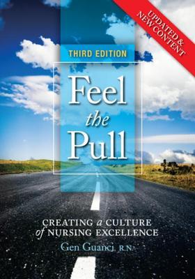 [6a876] !R.e.a.d~ Feel the Pull: Creating a Culture of Nursing Excellence - Gen Guanci !PDF^