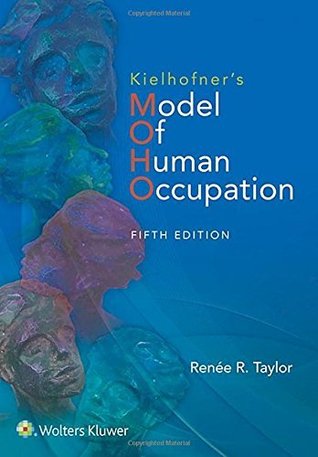 [1b86f] ^Full* @Download% Kielhofner's Model of Human Occupation: Theory and Application - Renee Taylor ^e.P.u.b%