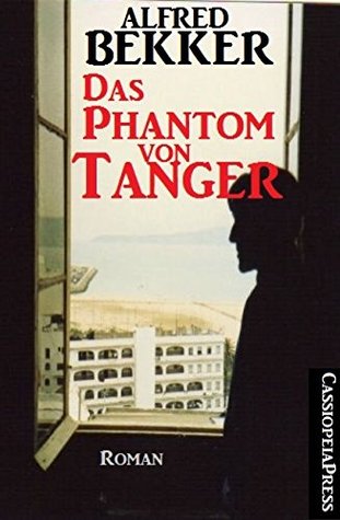 [78c81] ^F.u.l.l.~ @D.o.w.n.l.o.a.d# Alfred Bekker Roman: Das Phantom von Tanger: Cassiopeiapress Romantic Thriller - Alfred Bekker ^ePub~