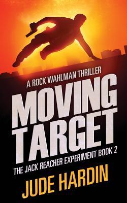 [da6c7] ~R.e.a.d~ ^O.n.l.i.n.e# Moving Target: The Jack Reacher Experiment Book 2 - Jude Hardin @ePub@