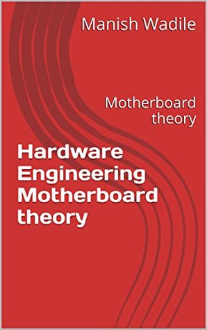 718ae] ~D.o.w.n.l.o.a.d@ Hardware Engineering Motherboard theory: Motherboard theory - Manish Wadile ~P.D.F~