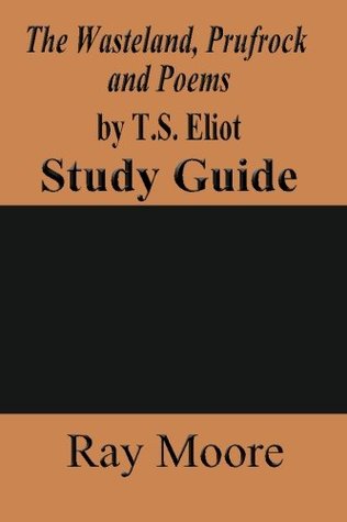 [e22c7] @Read# The Wasteland, Prufrock and Poems by T.S. Eliot: A Study Guide (Volume 46) - Ray Moore ~ePub%
