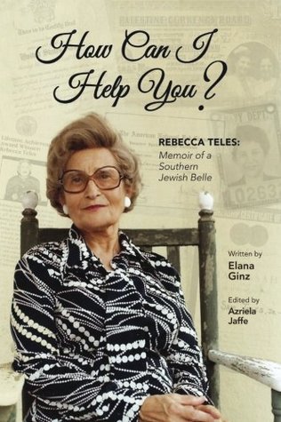 [9267d] !R.e.a.d* ~O.n.l.i.n.e~ How Can I Help You?: Rebecca Teles: Memoir of a Southern Jewish Belle - Elana Ginz ~ePub^