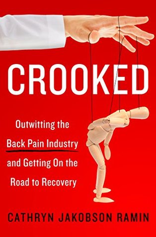 [3a463] *Download* Crooked: Outwitting the Back Pain Industry and Getting on the Road to Recovery - Cathryn Jakobson Ramin @e.P.u.b%
