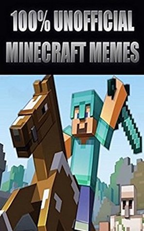 [c3e73] ~Read~ Unofficial Minecraft Memes Book - Full Of Minecraft Funny Memes, Jokes And LOADS More Cool Mining Stuff - Wallis Publishing #P.D.F#