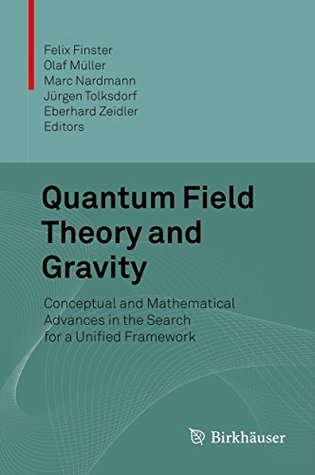 [f6737] ~R.e.a.d@ Quantum Field Theory and Gravity: Conceptual and Mathematical Advances in the Search for a Unified Framework - Felix Finster ~ePub@