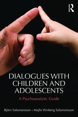 88ad0] !D.o.w.n.l.o.a.d^ Dialogues with Children and Adolescents: A Psychoanalytic Guide - Bjorn Salomonsson !ePub^