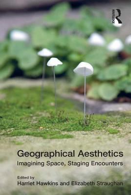 [f6450] ~Full~ ~Download! Geographical Aesthetics: Imagining Space, Staging Encounters - Elizabeth Straughan @P.D.F%