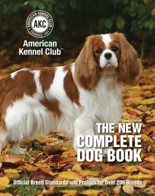 [07f50] @Full* ~Download~ The New Complete Dog Book: Official Breed Standards and Profiles for Over 200 Breeds - American Kennel Club #PDF@