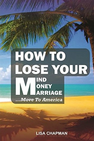 [f0a77] @Download^ How to lose your mind, your money, your marriage, move to America - Lisa Chapman %P.D.F@