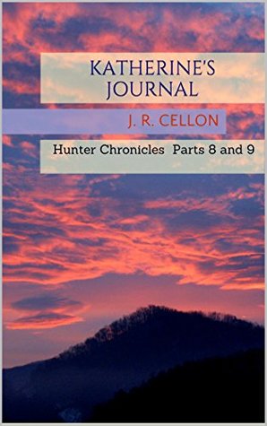 [1d02a] %Full~ *Download# Katherine's Journal: Hunter Chronicles Parts 8 and 9 - J. R. Cellon %ePub!